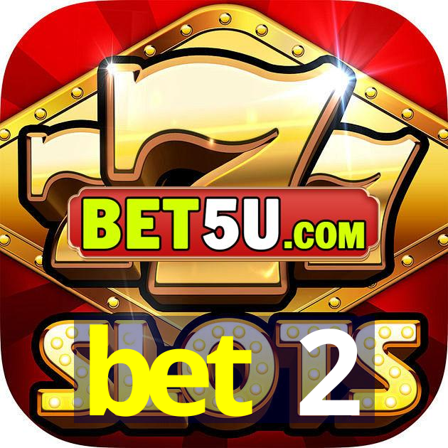 bet 2